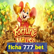 ficha 777 bet